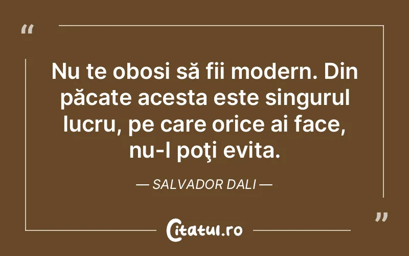 Citat Salvador Dali - citate viata