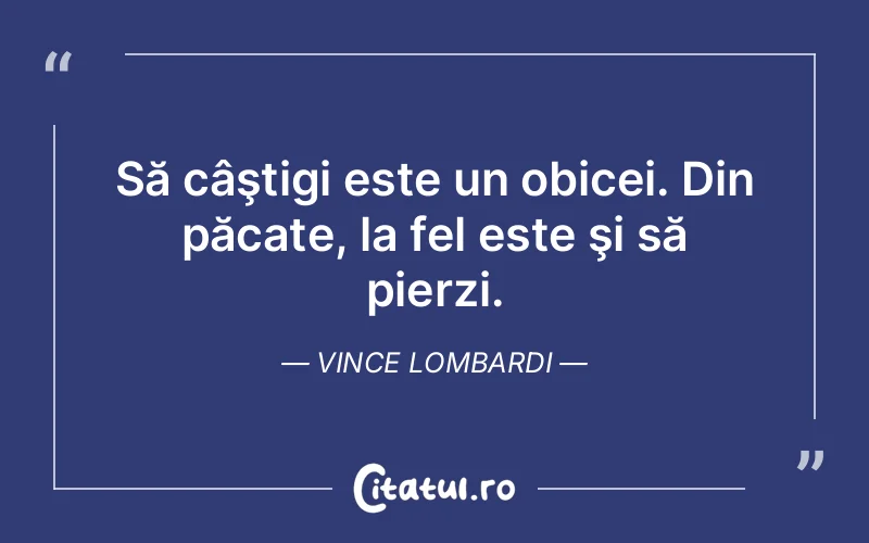 Citat Vince Lombardi - citate viata