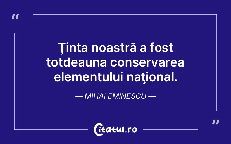 Citat Mihai Eminescu - citate viata