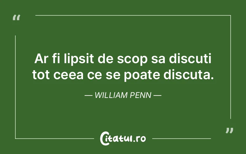 Citat William Penn - citate viata