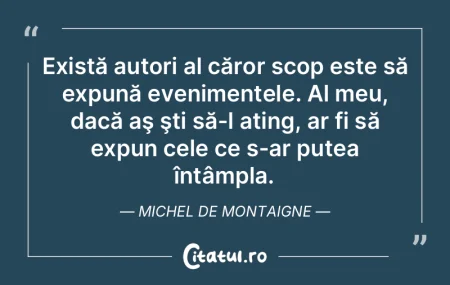 Numai urmărind un scop imposibil, putem...