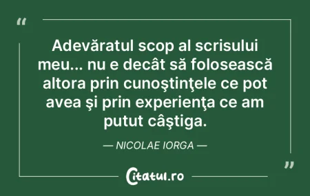 Cine îşi doreşte scopul, îşi doreş...