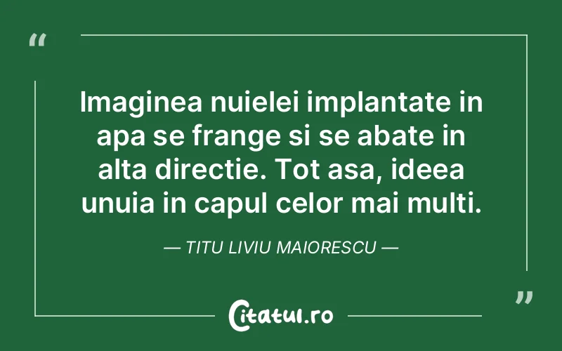 Citat Titu Liviu Maiorescu - citate viata