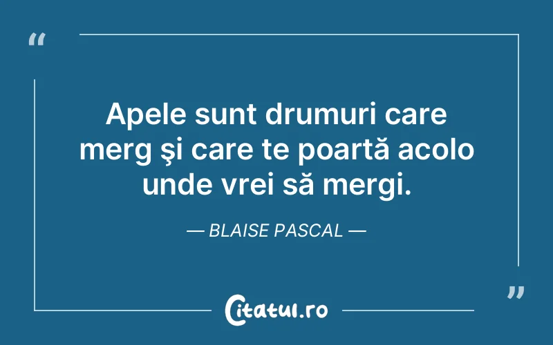 Citat Blaise Pascal - citate viata