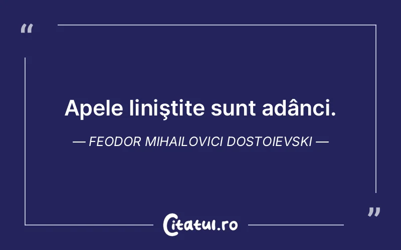 Citat Feodor Mihailovici Dostoievski - citate viata