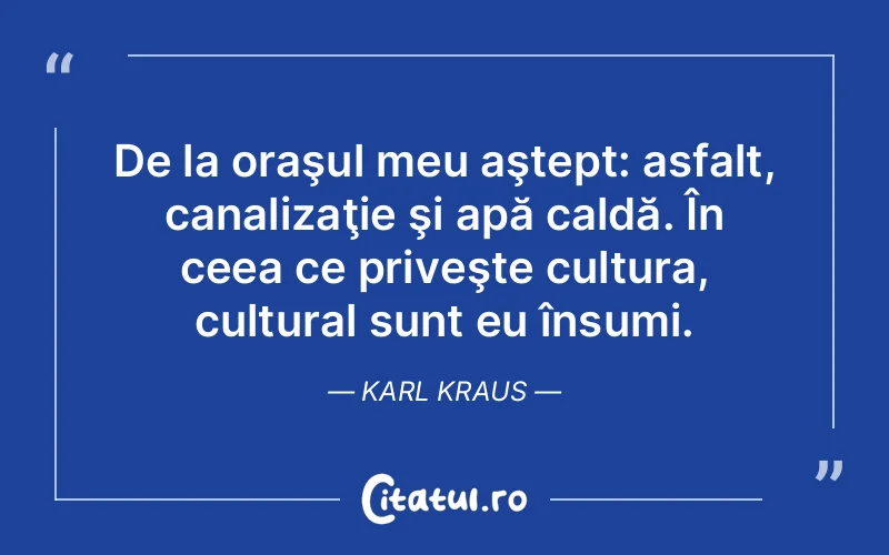 Citat Karl Kraus - citate viata