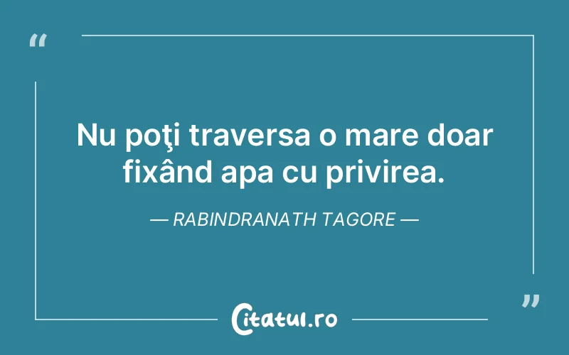 Citat Rabindranath Tagore - citate viata