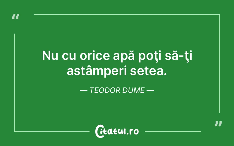 Citat Teodor Dume - citate viata
