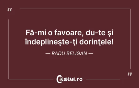 Când nu mai ai nicio dorinţă de a fi ...