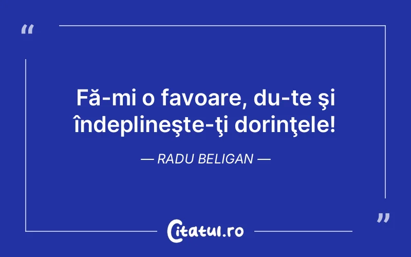 Citat Radu Beligan - citate viata