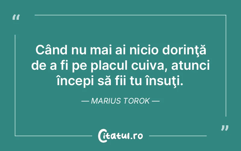 Citat Marius Torok - citate viata