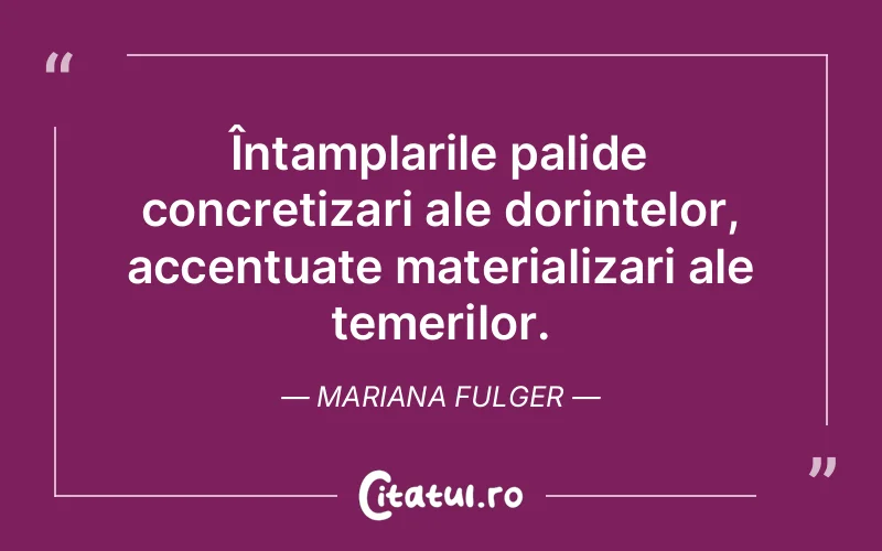 Citat Mariana Fulger - citate viata
