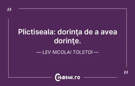 Orice dorinţă care ne îngăduie o mic...
