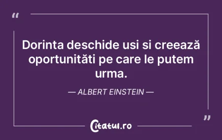 Dorinţele mai mari sunt ca umbrele atun...