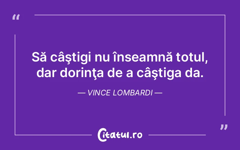 Citat Vince Lombardi - citate viata