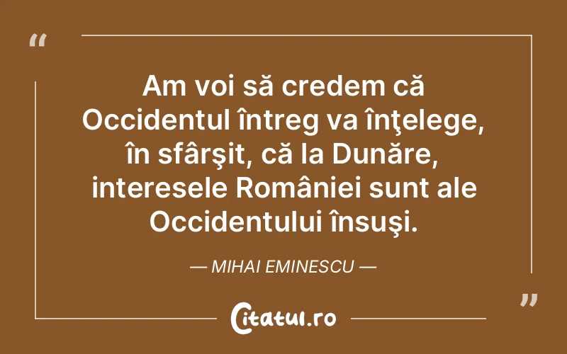 Citat Mihai Eminescu - citate viata