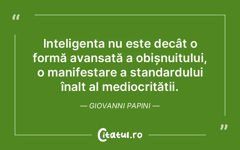 Citat Giovanni Papini - citate viata