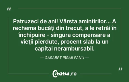 Patruzeci de ani! Vârsta amintirilor......