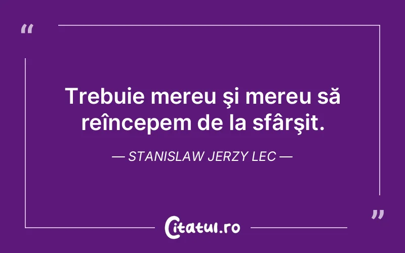 Citat Stanislaw Jerzy Lec - citate viata