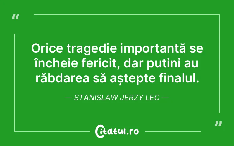 Citat Stanislaw Jerzy Lec - citate viata
