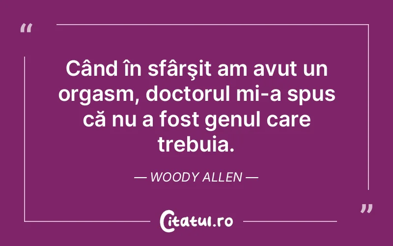 Citat Woody Allen - citate viata