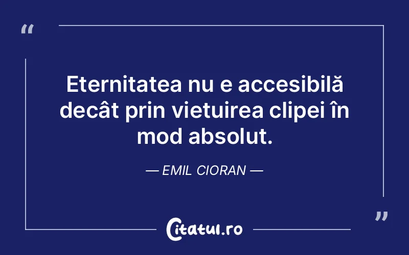 Citat Emil Cioran - citate viata