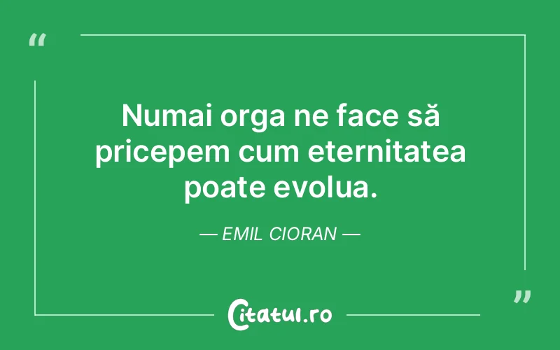 Citat Emil Cioran - citate viata