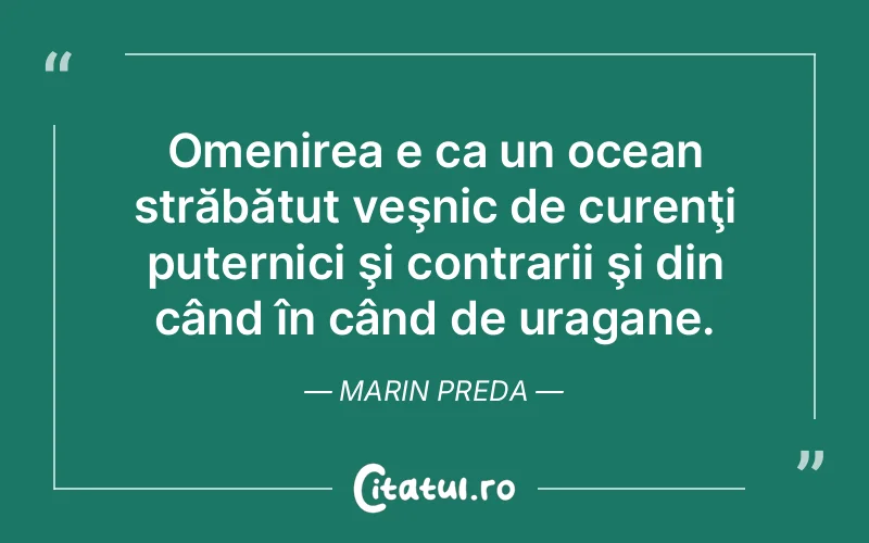 Citat Marin Preda - citate viata