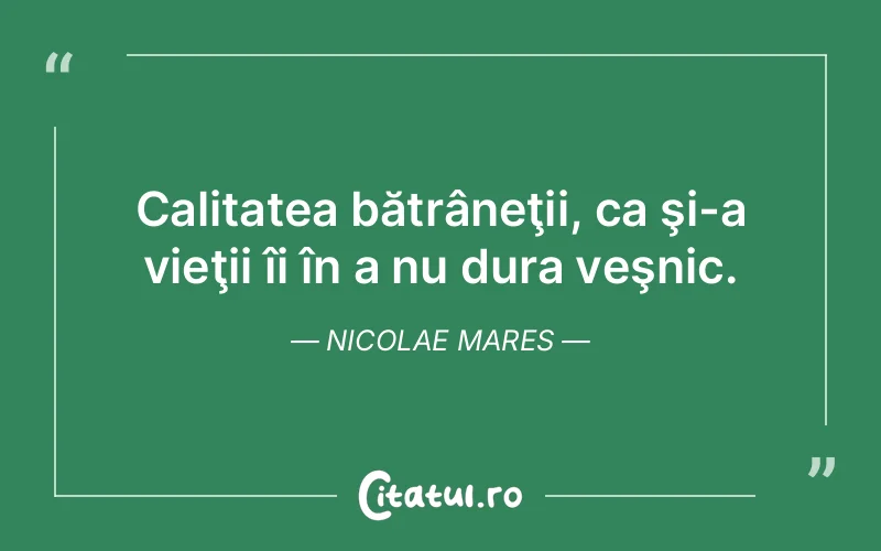 Citat Nicolae Mares - citate viata