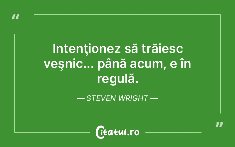 Citat Steven Wright - citate viata
