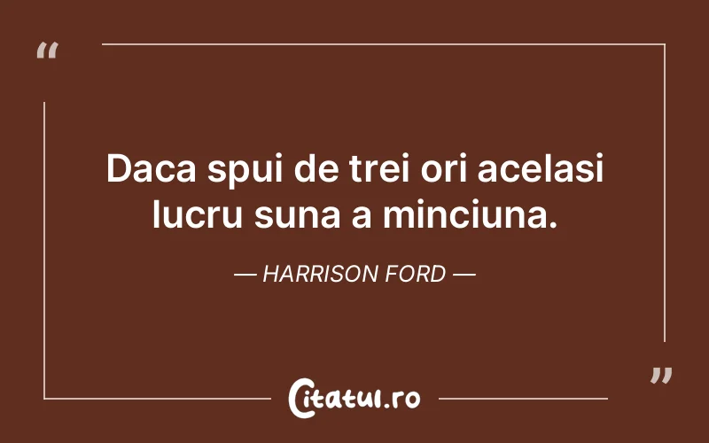 Citat Harrison Ford - citate viata