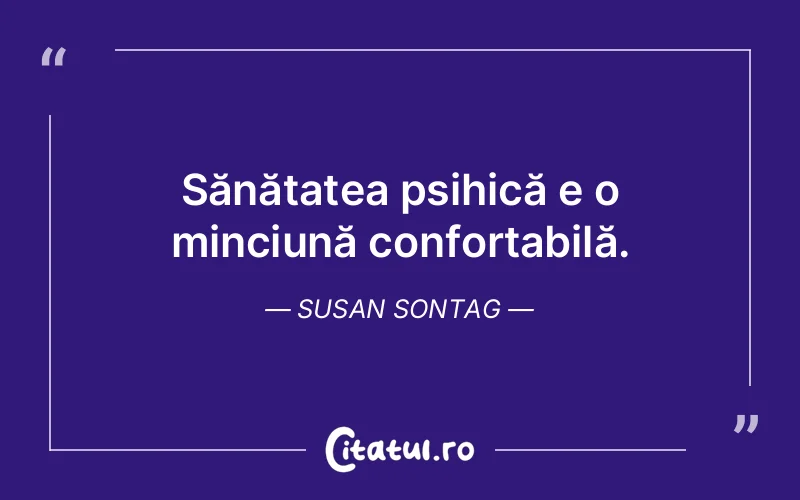 Citat Susan Sontag - citate viata
