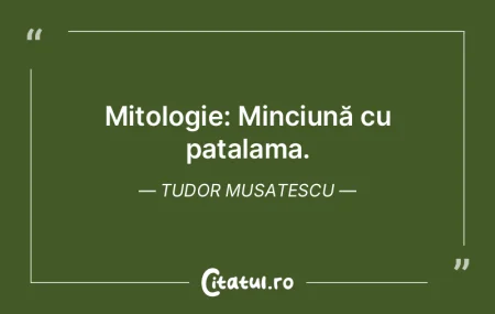 Nu odată, lăudată fiind, minciuna se ...