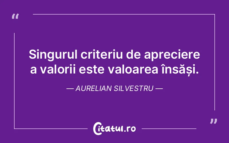Citat Aurelian Silvestru - citate viata
