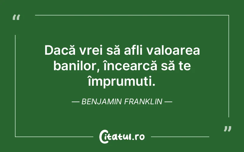 Citat Benjamin Franklin - citate viata