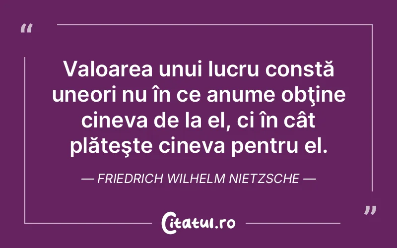 Citat Friedrich Wilhelm Nietzsche - citate viata