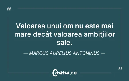 Apreciezi valoarea lucrurilor după cum ...