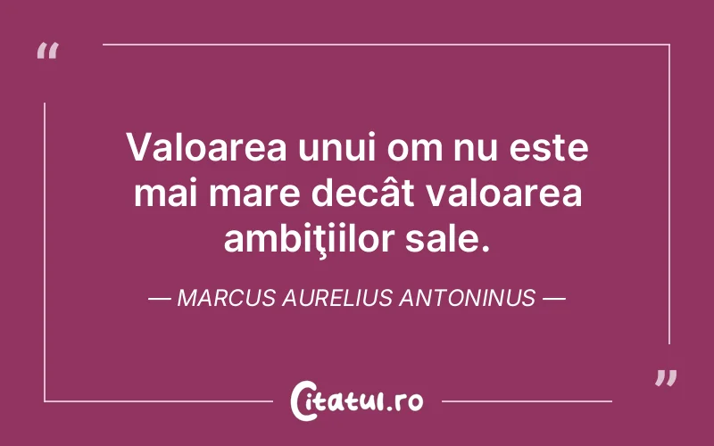 Citat Marcus Aurelius Antoninus - citate viata
