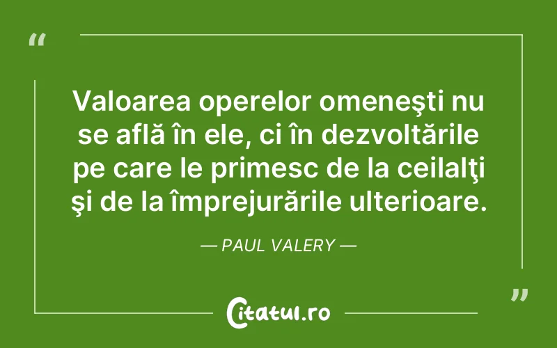Citat Paul Valery - citate viata