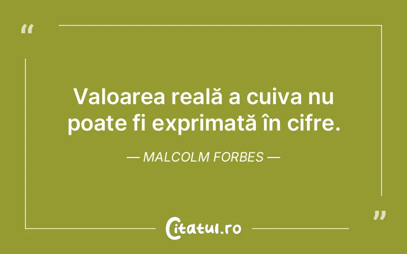 Citat Malcolm Forbes - citate viata