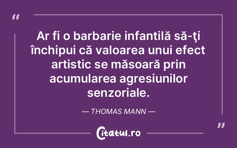 Citat Thomas Mann - citate viata