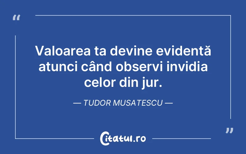 Citat Tudor Musatescu - citate viata