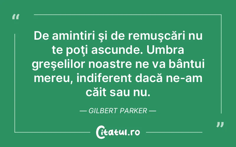 Citat Gilbert Parker - citate viata
