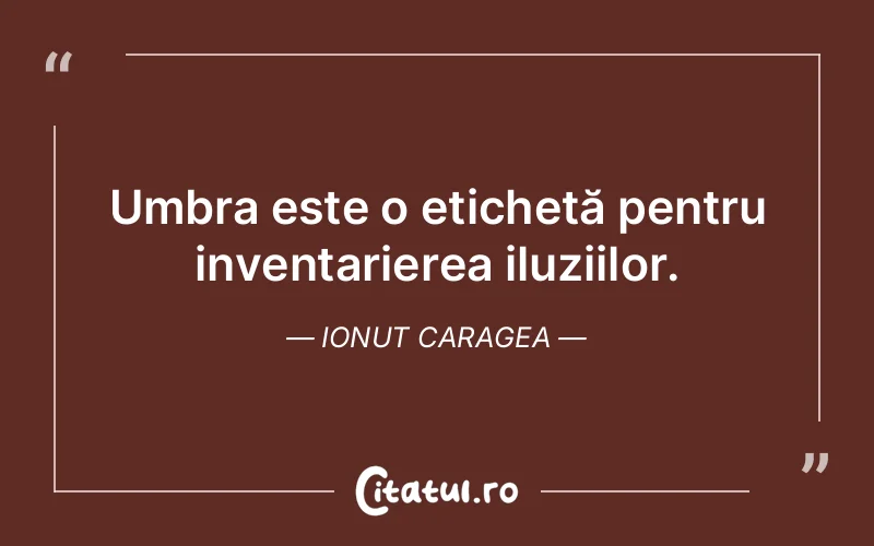 Citat Ionut Caragea - citate viata