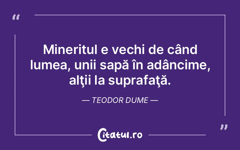 Citat Teodor Dume - citate viata