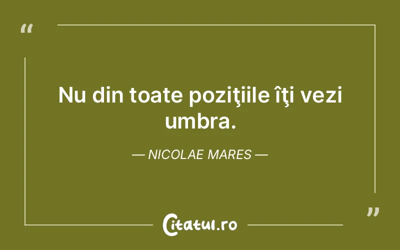 Citat Nicolae Mares - citate viata