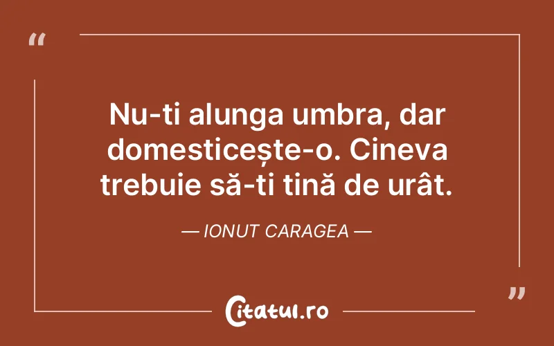 Citat Ionut Caragea - citate viata