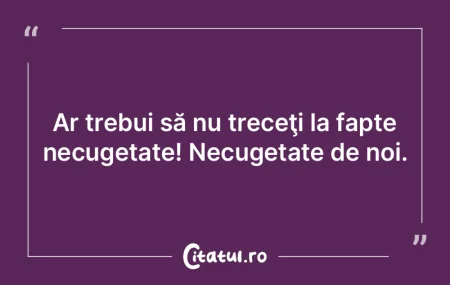 Prin faptele bune pe care le faci învin...
