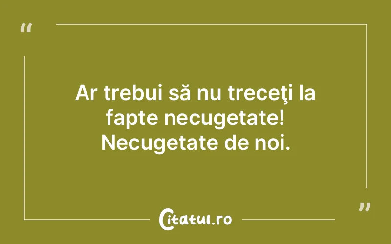 Citat Autor necunoscut - citate viata