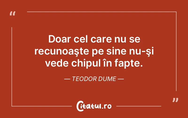 Citat Teodor Dume - citate viata